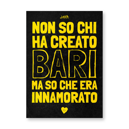 Poster "Non so chi ha creato BARI ma so che era innamorato"