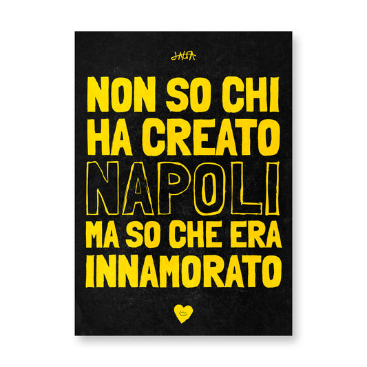 Poster "Non so chi ha creato NAPOLI ma so che era innamorato"