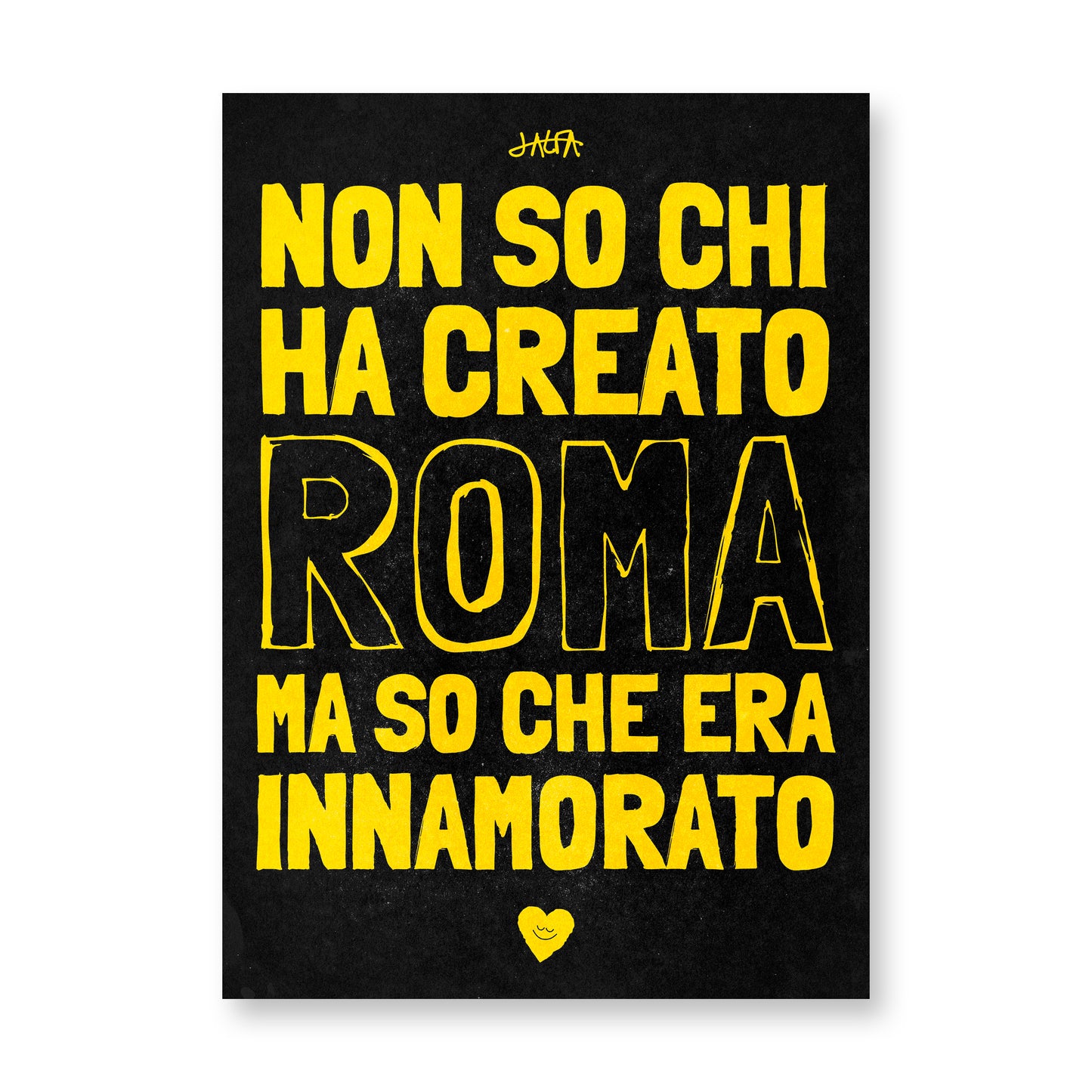 Poster "Non so chi ha creato ROMA ma so che era innamorato"